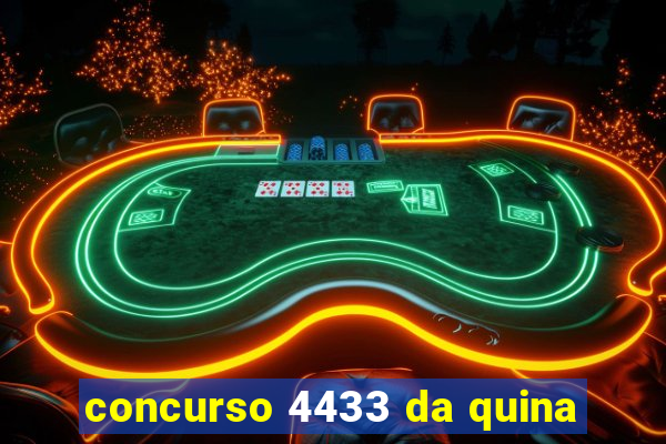 concurso 4433 da quina